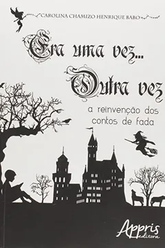 Livro Era Uma Vez... Outra Vez. A Reinvenção dos Contos de Fada - Resumo, Resenha, PDF, etc.