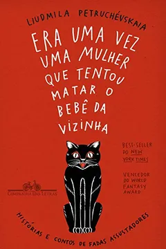 Livro Era Uma Vez Uma Mulher que Tentou Matar o Bebê da Vizinha Histórias e Contos de Fadas Assustadores - Resumo, Resenha, PDF, etc.