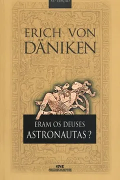 Livro Eram Os Deuses Astronautas? - Resumo, Resenha, PDF, etc.