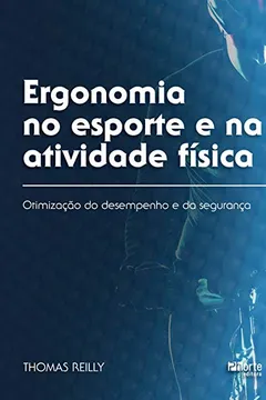 Livro Ergonomia no Esporte e na Atividade Física. Otimização do Desempenho e da Segurança - Resumo, Resenha, PDF, etc.