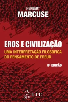 Livro Eros e Civilização - Resumo, Resenha, PDF, etc.