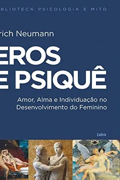 Livro Eros e psiquê: Amor, alma e individuação no desenvolvimento do feminino - Resumo, Resenha, PDF, etc.