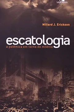 Capa do livro Escatologia. A Polêmica Em Torno Do Milênio