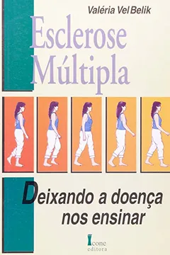 Livro Esclerose Múltipla. Deixando A Doença Nos Ensinar - Resumo, Resenha, PDF, etc.