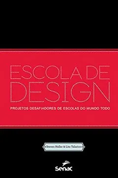 Livro Escola de Design. Projetos Desafiadores de Escolas do Mundo Todo - Resumo, Resenha, PDF, etc.