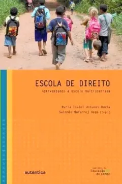 Capa do livro Escola de Direito. Reinventando a Escola Multisseriada
