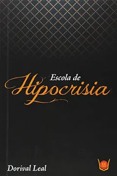 Livro Escola de Hipocrisia - Resumo, Resenha, PDF, etc.