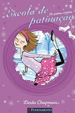 Livro Escola de Patinação 2. Os Patins Violeta - Resumo, Resenha, PDF, etc.