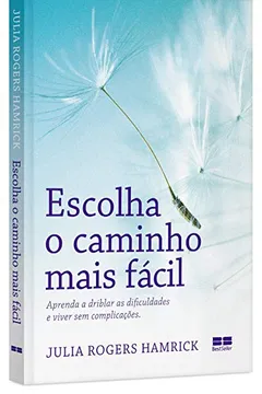 Livro Escolha o Caminho Mais Fácil - Resumo, Resenha, PDF, etc.