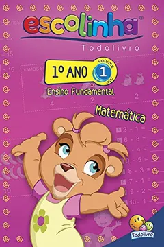 Livro Escolinha Todolivro. 1º Ano. Matemática 1 - Resumo, Resenha, PDF, etc.