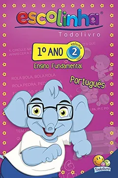 Livro Escolinha Todolivro. 1º Ano. Português 2 - Resumo, Resenha, PDF, etc.