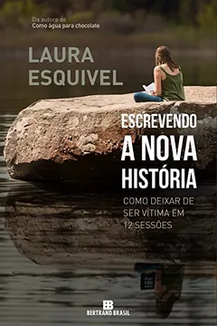 Livro Escrevendo A Nova História. Como Deixar de Ser Vítima em 12 Sessões - Resumo, Resenha, PDF, etc.