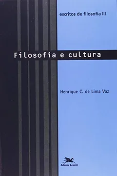 Capa do livro Escritos De Filosofia III. Filosofia E Cultura