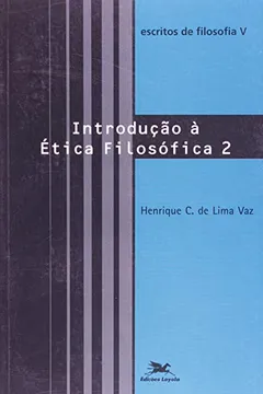 Capa do livro Escritos De Filosofia V. Introdução À Ética Filosófica 2