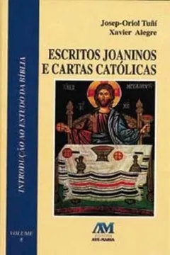 Livro Escritos Joaninos E Cartas Catolicas - Volume 8 - Resumo, Resenha, PDF, etc.