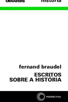 Livro Escritos Sobre a História - Resumo, Resenha, PDF, etc.