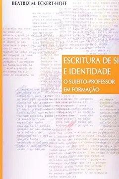 Livro Escritura de Si e Identidade. O Sujeito-Professor em Formação - Resumo, Resenha, PDF, etc.