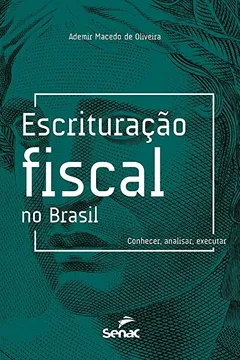 Livro Escrituração fiscal no Brasil: conhecer, analisar, executar - Resumo, Resenha, PDF, etc.