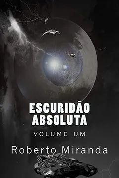 Livro Escuridao Absoluta: Volume Um - Resumo, Resenha, PDF, etc.