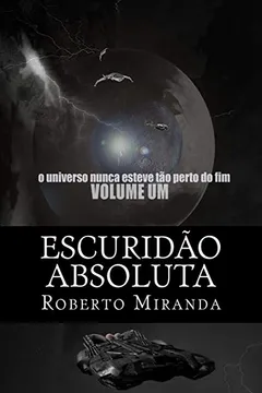 Livro Escuridao Absoluta: Volume Um: Versao Estendida - Resumo, Resenha, PDF, etc.