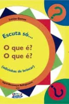 Livro Escuta Só. O que É? O que É? - Resumo, Resenha, PDF, etc.