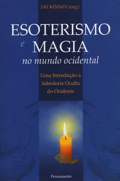 Livro Esoterismo e Magia no Mundo Ocidental - Resumo, Resenha, PDF, etc.