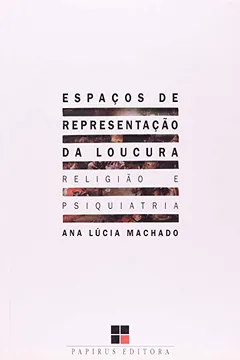 Capa do livro Espaços de Representação da Loucura. Religião e Psiquiatria
