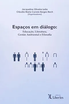 Livro Espaços em Diálogo. Educação, Literatura, Gestão Ambiental e Filosofia - Resumo, Resenha, PDF, etc.