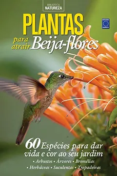 Livro Especial Natureza. Plantas Para Atrair Beija-Flores - Resumo, Resenha, PDF, etc.