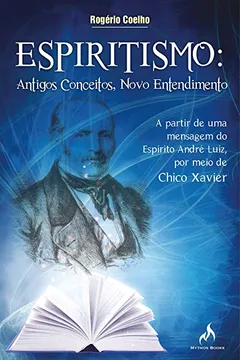 Livro Espiritismo. Antigos Conceitos, Novo Entendimento - Resumo, Resenha, PDF, etc.
