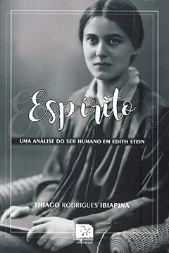 Livro Espírito. Uma Análise do Ser Humano em Edith Stein - Resumo, Resenha, PDF, etc.