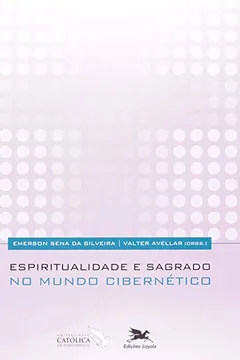Livro Espiritualidade e Sagrado no Mundo Cibernético - Resumo, Resenha, PDF, etc.