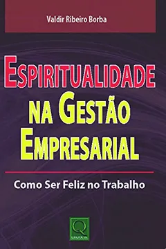 Livro Espiritualidade na Gestão Empresarial - Resumo, Resenha, PDF, etc.