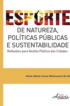 Livro Esporte de Natureza, Políticas Públicas e Sustentabilidade. Reflexões Para Gestão Pública das Cidades - Resumo, Resenha, PDF, etc.