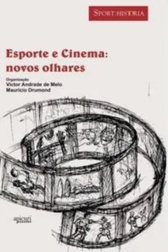 Livro Esporte E Cinema. Novos Olhares - Resumo, Resenha, PDF, etc.