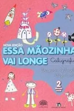 Livro Essa Mãozinha Vai Longe Caligrafia 2 - Volume 2 - Resumo, Resenha, PDF, etc.
