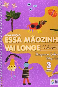 Livro Essa Mãozinha Vai Longe. Caligrafia 3 Ano. Reformulado - Resumo, Resenha, PDF, etc.