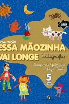 Livro Essa Mãozinha Vai Longe Caligrafia. 5º Ano - Resumo, Resenha, PDF, etc.