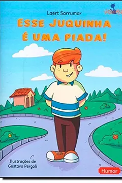 Livro Esse Juquinha é uma Piada! - Resumo, Resenha, PDF, etc.