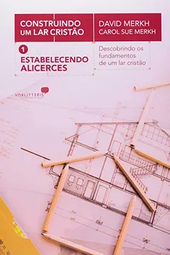Capa do livro Estabelecendo Alicerces - Série Construindo Um Lar Cristao. Descobrindo Os Fundamentos De Um Lar Cristão