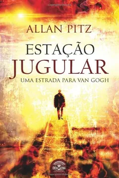 Livro Estação Jugular. Uma Estrada Para Van Gogh - Resumo, Resenha, PDF, etc.