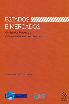 Livro Estados e Mercados. Os Estados Unidos e o Sistema Multilateral de Comércio - Resumo, Resenha, PDF, etc.