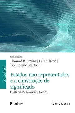 Livro Estados Não Representados E A Construção De Significado: Contribuições Clínicas E Teóricas - Resumo, Resenha, PDF, etc.