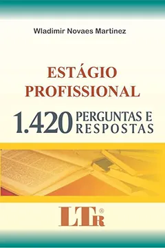 Livro Estágio Profissional. 1420 Perguntas e Respostas - Resumo, Resenha, PDF, etc.