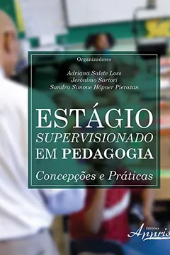 Livro Estágio Supervisionado em Pedagogia. Concepções e Práticas - Resumo, Resenha, PDF, etc.