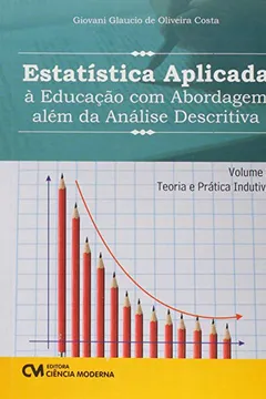 Livro Estatística Aplicada a Educação com Abordagem Além da Analise Descritiva - Volume 2 - Resumo, Resenha, PDF, etc.