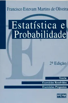 Livro Estatística e Probabilidade. Teoria, Exercícios Resolvidos e Propostos - Resumo, Resenha, PDF, etc.