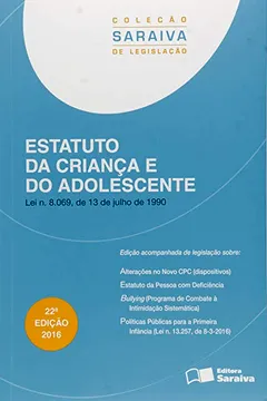 Livro Estatuto da Criança e do Adolescente. Lei N. 8.069, de 13 de Julho de 1990 - Coleção Saraiva de Legislação - Resumo, Resenha, PDF, etc.