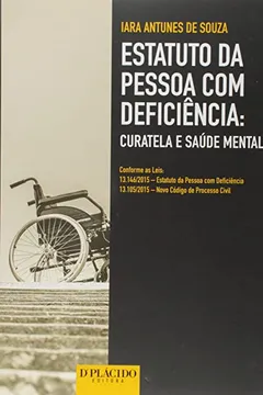 Livro Estatuto da Pessoa com Deficiência: Curatela e Saúde Mental - Resumo, Resenha, PDF, etc.
