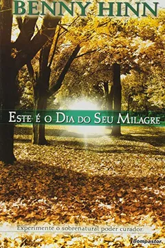 Livro Este É o Dia do Seu Milagre - Resumo, Resenha, PDF, etc.